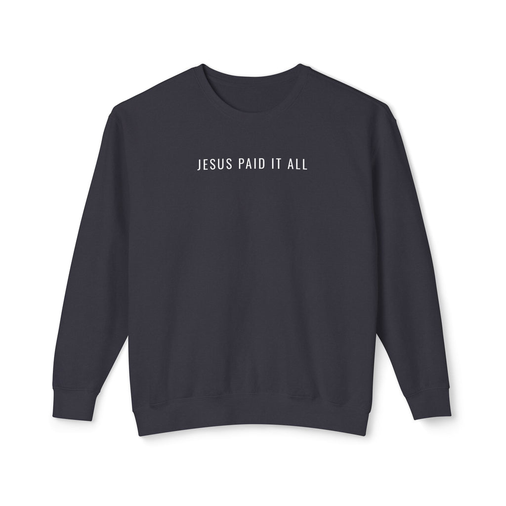Jesus Paid it all Crewneck Sweatshirt
